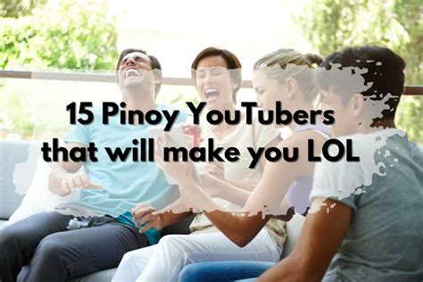 15 Pinoy YouTubers that will make you LOL .